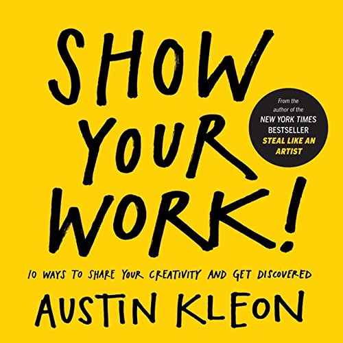 Show Your Creative Work: Ways to Get Discovered